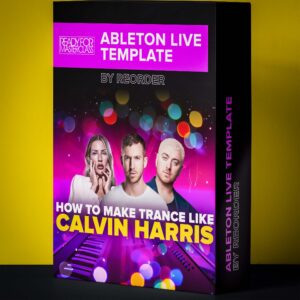 Calvin Harris Trance Ableton Live Template by ReOrder