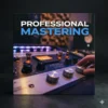 Professional Mastering